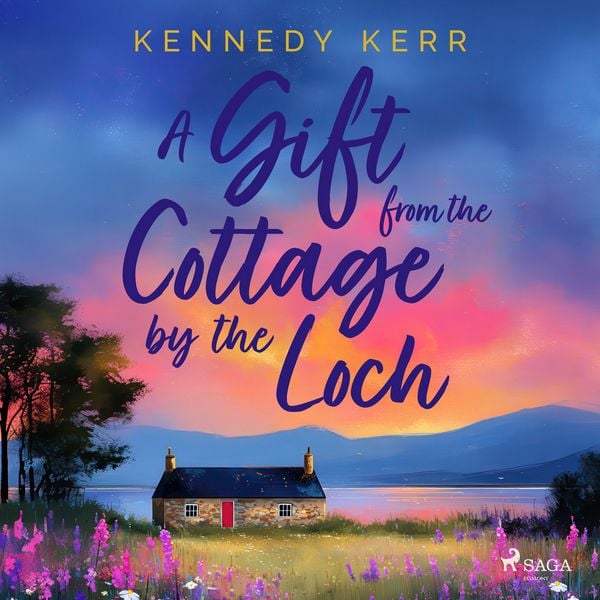 A Gift from the Cottage by the Loch: A heartwarming, second-chance love story set in the Scottish Hi - Kennedy Kerr, Audio, 9788727291819