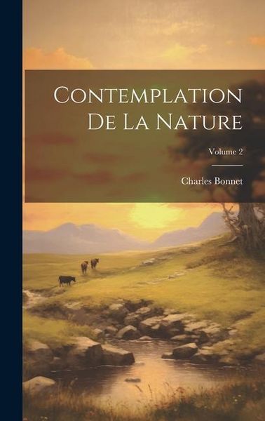 Produktbild: Contemplation De La Nature; Volume 2