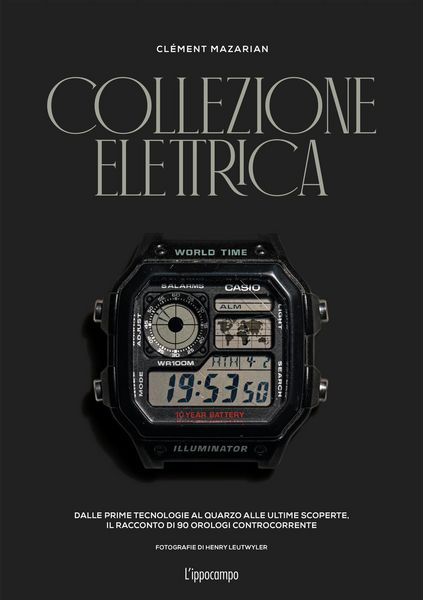 Produktbild: Collezione elettrica. Dalle prime tecnologie al quarzo alle ultime scoperte. Il racconto di 90 orologi controcorrente