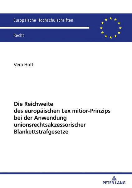 Produktbild: Die Reichweite des europ&auml;ischen Lex mitior-Prinzips bei der Anwendung unionsrechtsakzessorischer Blankettstrafgesetze