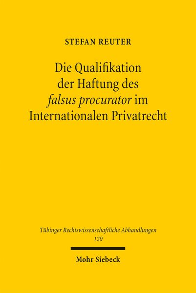 Produktbild: Die Qualifikation der Haftung des falsus procurator im Internationalen Privatrecht
