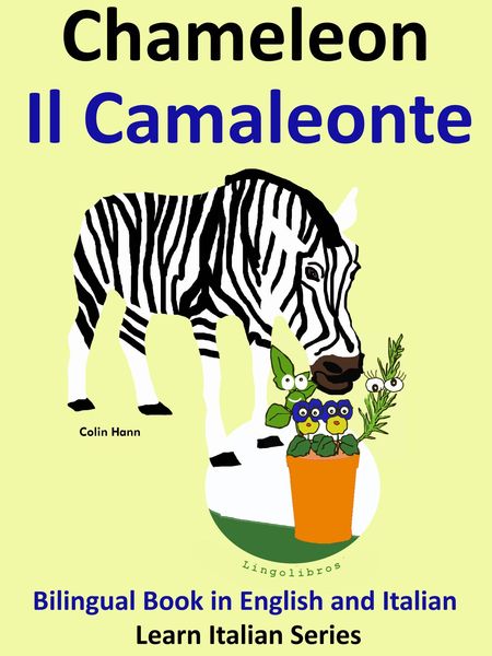 Produktbild: Bilingual Book in English and Italian. Chameleon - Il Camaleonte. Learn Italian Collection (Learn Italian for Kids, #5)