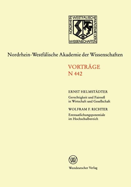 Produktbild: Gerechtigkeit und Fairne&szlig; in Wirtschaft und Gesellschaft. Entstaatlichungspotentiale im Hochschulbereich