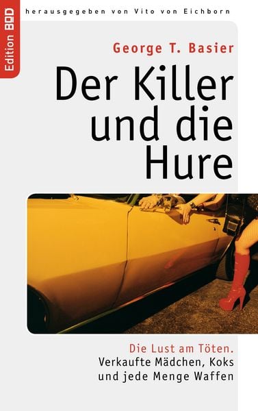 Der Killer und die Hure, Taschenbuch von George T. Basier, BoD – Books on Demand, 9783833474095