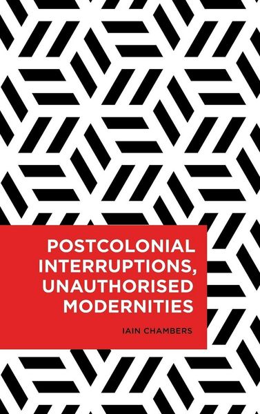 Produktbild: Postcolonial Interruptions, Unauthorised Modernities