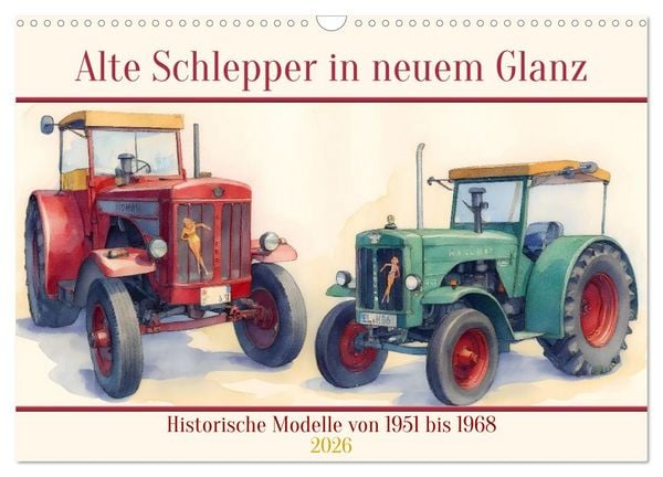 Produktbild: Alte Schlepper in neuem Glanz (Wandkalender 2026 DIN A3 quer), CALVENDO Monatskalender