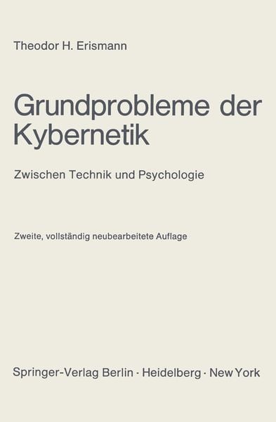 Grundprobleme der Kybernetik, Taschenbuch von Theodor H. Erismann, Springer Berlin, 9783540058212