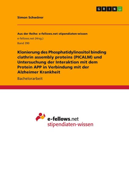 Klonierung des Phosphatidylinositol binding clathrin assembly proteins (PICALM) und Untersuchung der Interaktion mit dem Protein APP in Verbindung