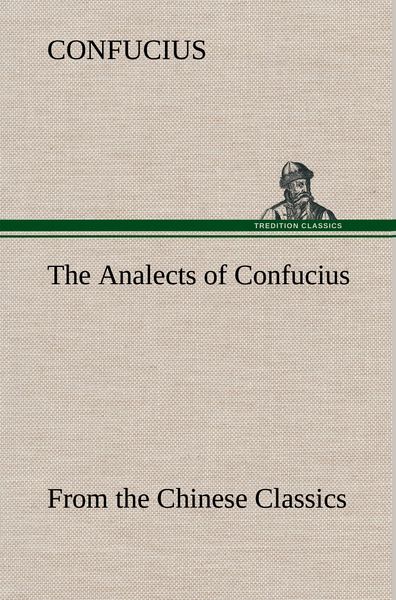 Produktbild: The Analects of Confucius (from the Chinese Classics)
