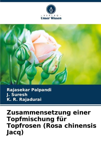 Produktbild: Zusammensetzung einer Topfmischung f&uuml;r Topfrosen (Rosa chinensis Jacq)