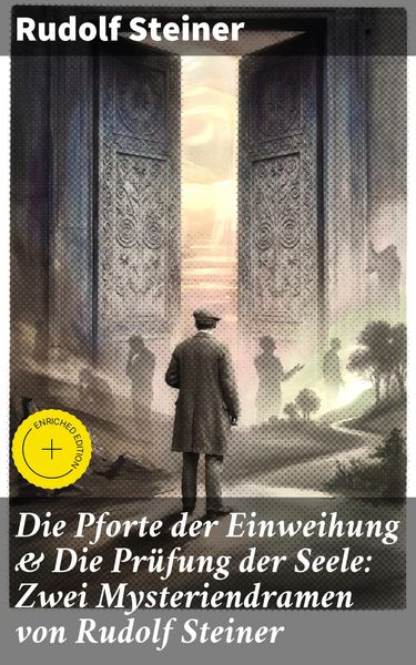 Produktbild: Die Pforte der Einweihung & Die Pr&uuml;fung der Seele: Zwei Mysteriendramen von Rudolf Steiner