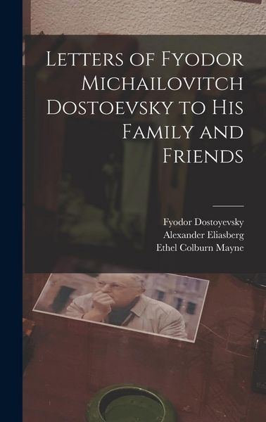 Produktbild: Letters of Fyodor Michailovitch Dostoevsky to His Family and Friends