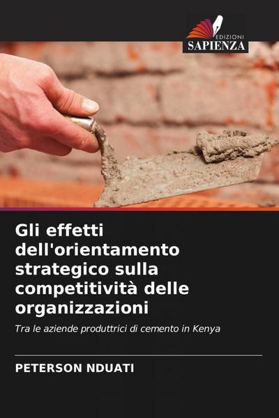 Produktbild: Gli effetti dell'orientamento strategico sulla competitivit&agrave; delle organizzazioni