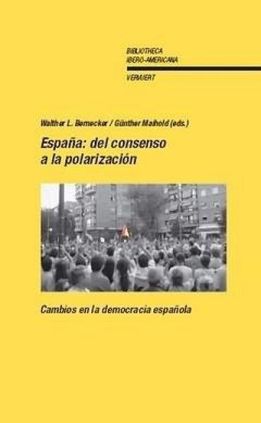 Produktbild: Espa&ntilde;a, del consenso a la polarizaci&oacute;n : cambios en la democracia espa&ntilde;ola