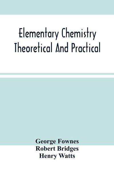 Produktbild: Elementary Chemistry Theoretical And Practical