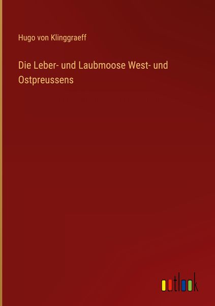 Produktbild: Die Leber- und Laubmoose West- und Ostpreussens