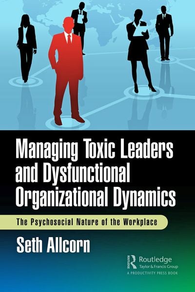 Produktbild: Managing Toxic Leaders and Dysfunctional Organizational Dynamics
