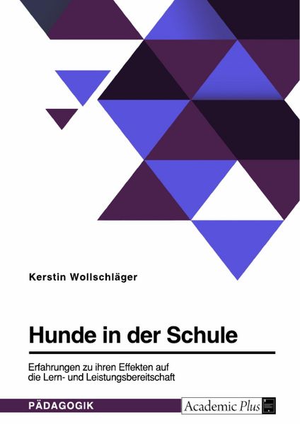 Produktbild: Hunde in der Schule. Erfahrungen zu ihren Effekten auf die Lern- und Leistungsbereitschaft