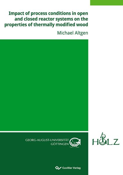 Produktbild: Impact of process conditions in open and closed reactor systems on the properties of thermally modified wood