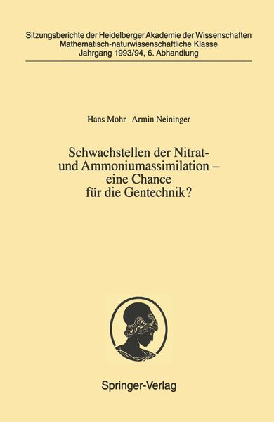 Schwachstellen der Nitrat- und Ammoniumassimilation — eine Chance für die Gentechnik?, Taschenbuch von Hans Mohr , Armin Neininger, Springer Berlin,