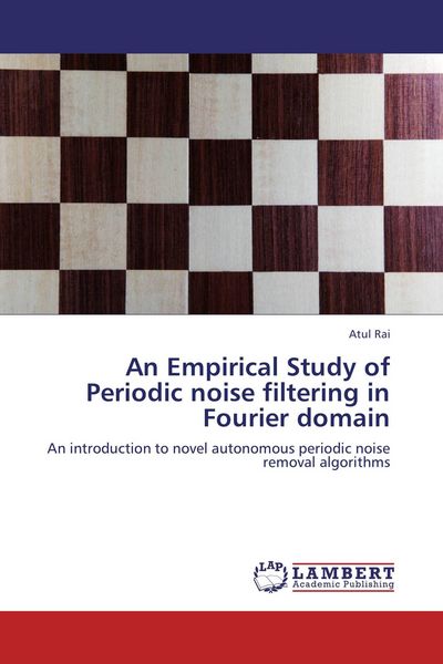 Produktbild: An Empirical Study of Periodic noise filtering in Fourier domain