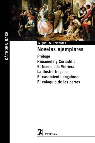 Produktbild: Novelas ejemplares : pr&oacute;logo ; Rinconete y Cortadillo ; El licenciado Vidriera ; La ilustre fregona ; El casamiento enga&ntilde;oso ; El coloquio de los perr