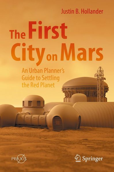 Produktbild: The First City on Mars: An Urban Planner's Guide to Settling the Red Planet