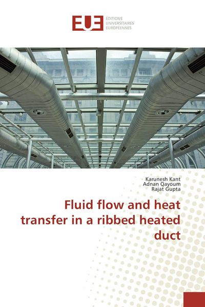 Produktbild: Fluid flow and heat transfer in a ribbed heated duct
