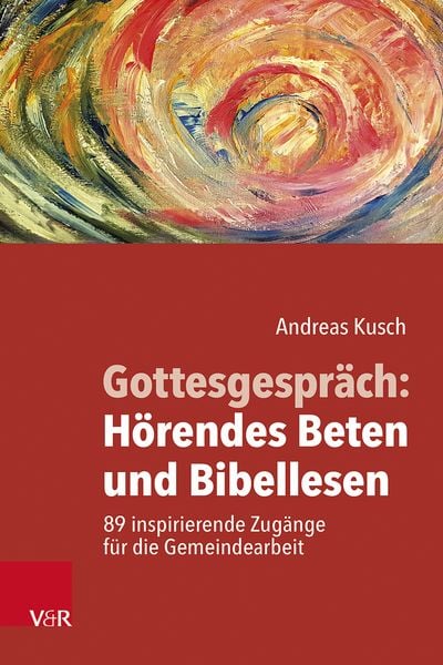 Produktbild: Gottesgespr&auml;ch: H&ouml;rendes Beten und Bibellesen