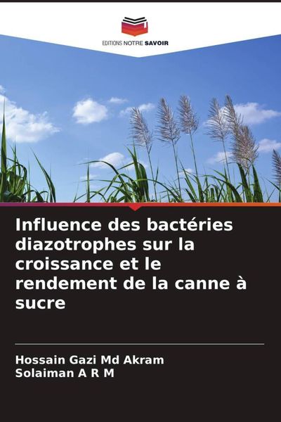 Produktbild: Influence des bact&eacute;ries diazotrophes sur la croissance et le rendement de la canne &agrave; sucre