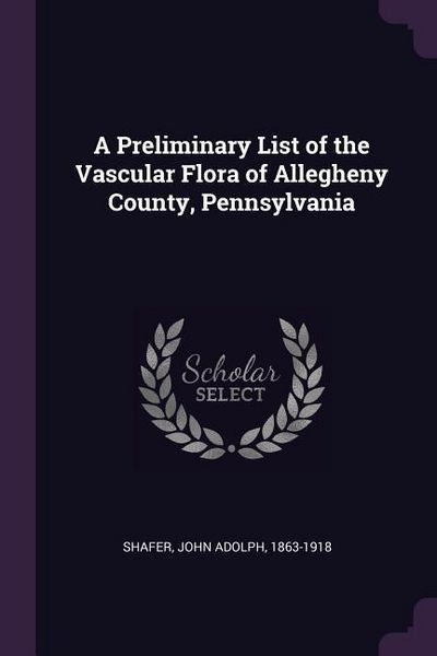 Produktbild: A Preliminary List of the Vascular Flora of Allegheny County, Pennsylvania