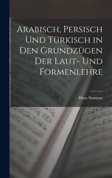 Produktbild: Arabisch, Persisch und T&uuml;rkisch in den Grundz&uuml;gen der Laut- und Formenlehre