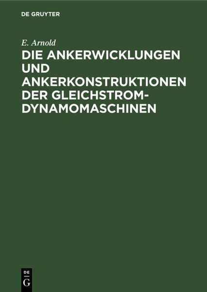Produktbild: Die Ankerwicklungen und Ankerkonstruktionen der Gleichstrom-Dynamomaschinen