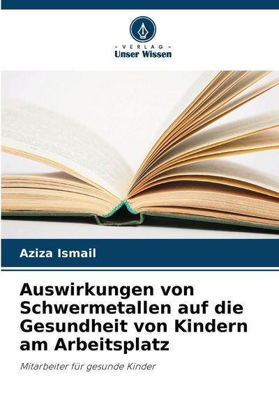 Produktbild: Auswirkungen von Schwermetallen auf die Gesundheit von Kindern am Arbeitsplatz