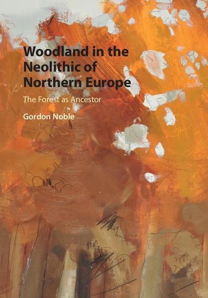 Produktbild: Woodland in the Neolithic of Northern Europe