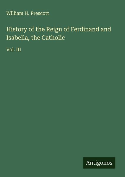 Produktbild: History of the Reign of Ferdinand and Isabella, the Catholic
