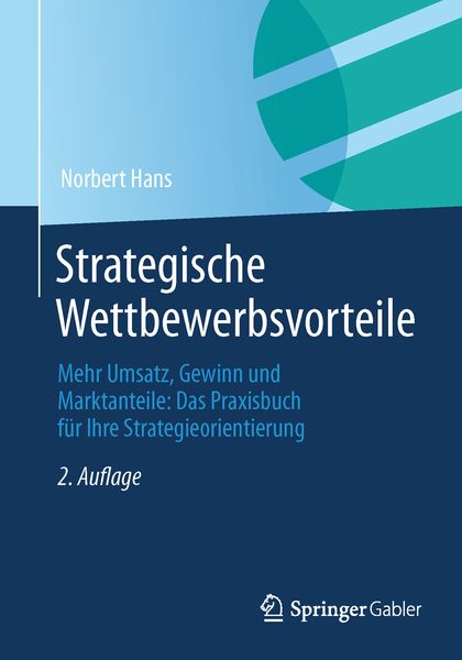 Strategische Wettbewerbsvorteile, Taschenbuch von Norbert Hans, Springer Fachmedien Wiesbaden GmbH, 9783658023737