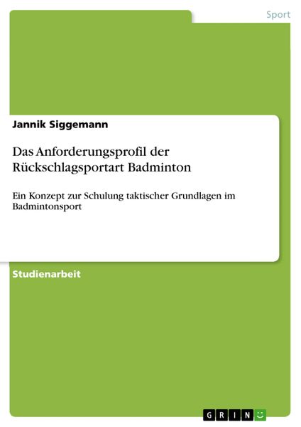 Produktbild: Das Anforderungsprofil der R&uuml;ckschlagsportart Badminton