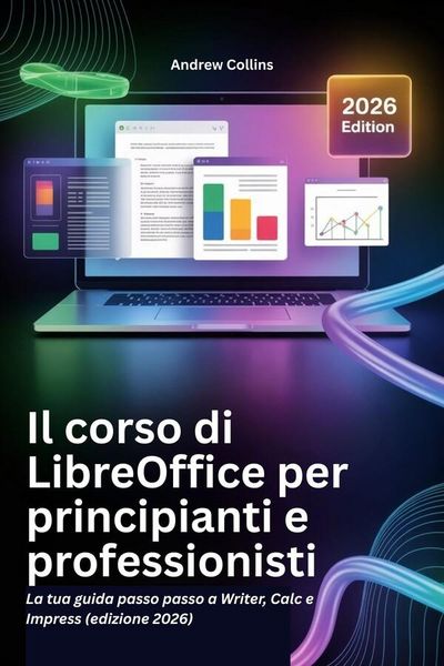 Produktbild: Il corso di LibreOffice per principianti e professionisti