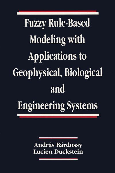 Produktbild: Fuzzy Rule-Based Modeling with Applications to Geophysical, Biological, and Engineering Systems