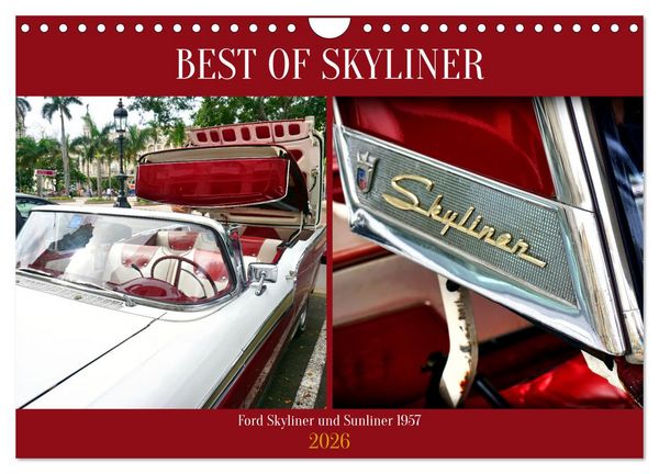 BEST OF SKYLINER - Ford Skyliner und Sunliner 1957 (Wandkalender 2026 DIN A4 quer), CALVENDO Monatskalender