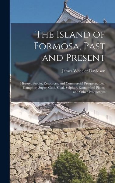 Produktbild: The Island of Formosa, Past and Present