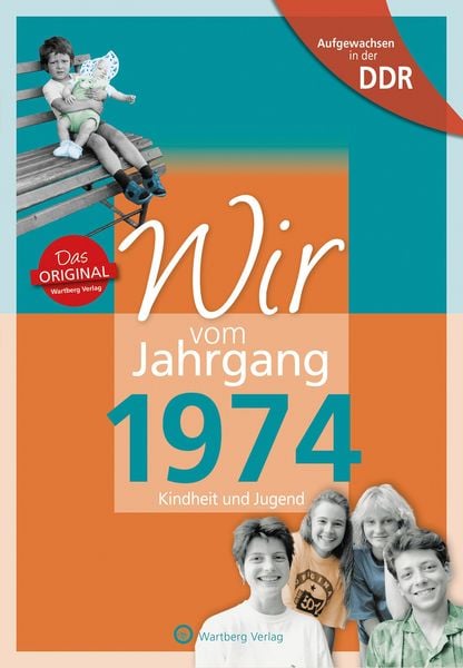 Aufgewachsen in der DDR - Wir vom Jahrgang 1974 - Kindheit und Jugend, Gebundene Ausgabe von André Hille, Wartberg Verlag, 978-3-8313-3174-1