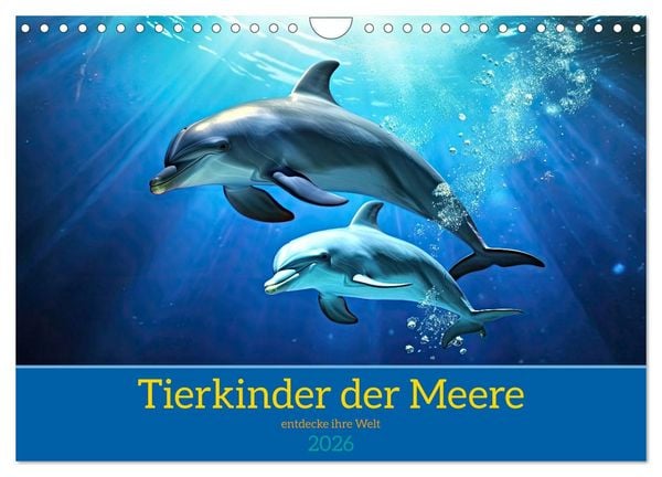 Produktbild: Tierkinder der Meere - entdecke ihre Welt (Wandkalender 2026 DIN A4 quer), CALVENDO Monatskalender