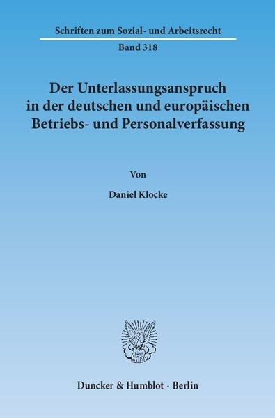 Produktbild: Der Unterlassungsanspruch in der deutschen und europ&auml;ischen Betriebs- und Personalverfassung.