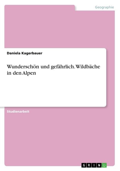 Produktbild: Wundersch&ouml;n und gef&auml;hrlich. Wildb&auml;che in den Alpen