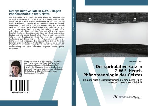 Der spekulative Satz in G.W.F. Hegels Phänomenologie des Geistes, Taschenbuch von Franziska Kurka, AV Akademikerverlag, 9783639792874