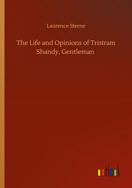 Produktbild: The Life and Opinions of Tristram Shandy, Gentleman