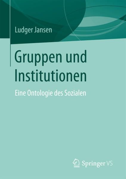 Gruppen und Institutionen, Taschenbuch von Ludger Jansen, Springer Fachmedien Wiesbaden GmbH, 9783658121297