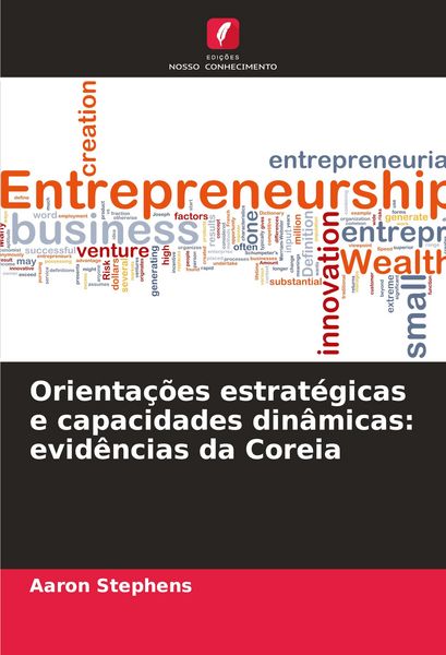 Produktbild: Orienta&ccedil;&otilde;es estrat&eacute;gicas e capacidades din&acirc;micas: evid&ecirc;ncias da Coreia